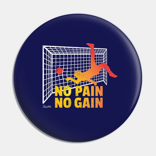 No Pain No Gain Pin by SW10 - Soccer Art