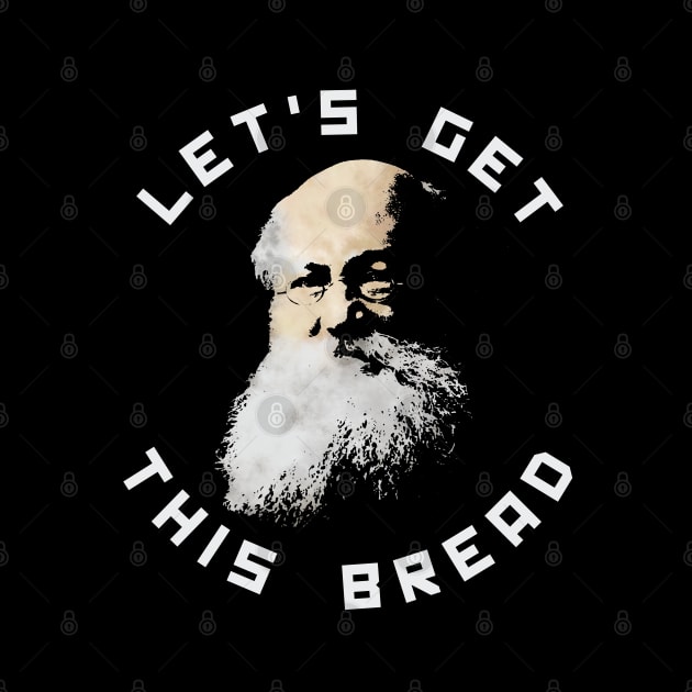 LET'S GET THIS BREAD - KROPOTKIN by LaBearDod