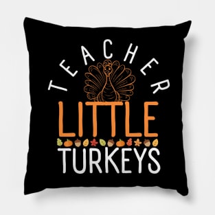 Teacher To The Cutest Turkeys Thanksgiving Pillow