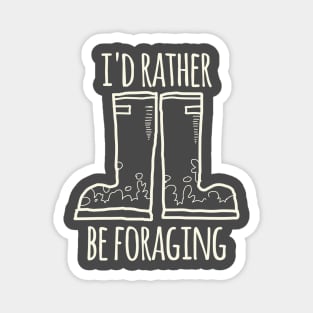 I'd Rather Be Foraging (Boots) Magnet