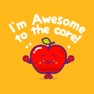 I'm Awesome to The Core! T-Shirt