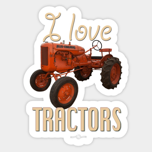 I Love Tractors Allis Chalmers Tractors Sticker Teepublic Uk