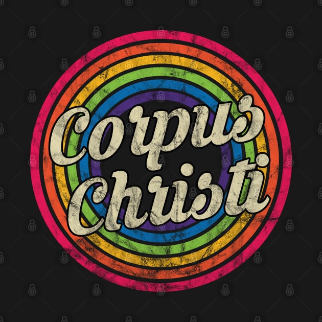 Corpus Christi - Retro Rainbow Faded-Style by MaydenArt