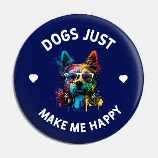 Dogs Just Make Me Happy Pin