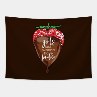 Girls Just Wanna Have Fondue Funny Chocolate Tapestry