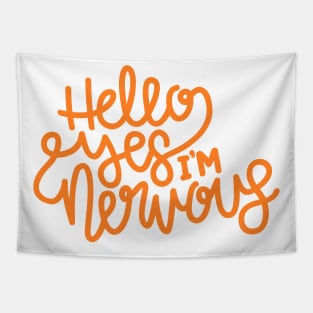 Hello Yes I'm Nervous (Orange) Tapestry