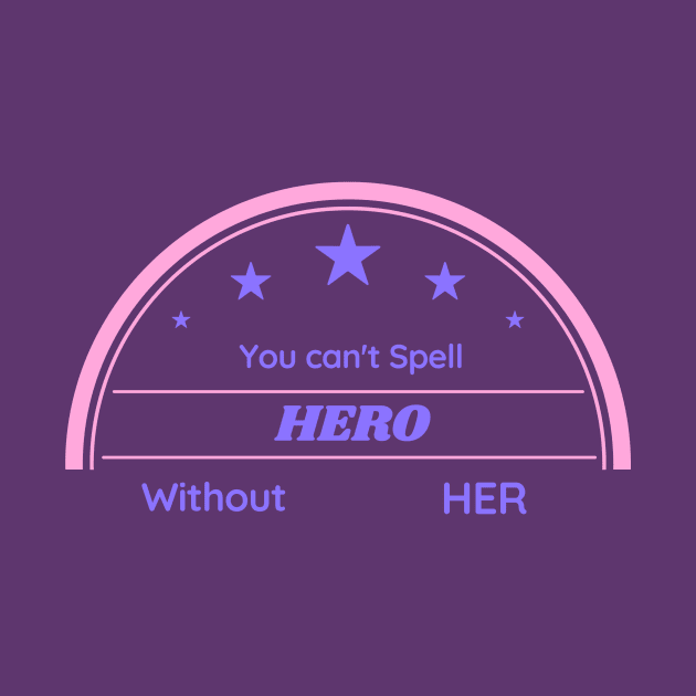 You Can't Spell Hero Without HER by soubamagic