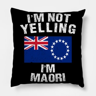 I'm Not Yelling I'm Maori Pillow