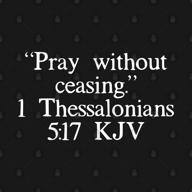 1 Thessalonians 5:17 KJV by IBMClothing