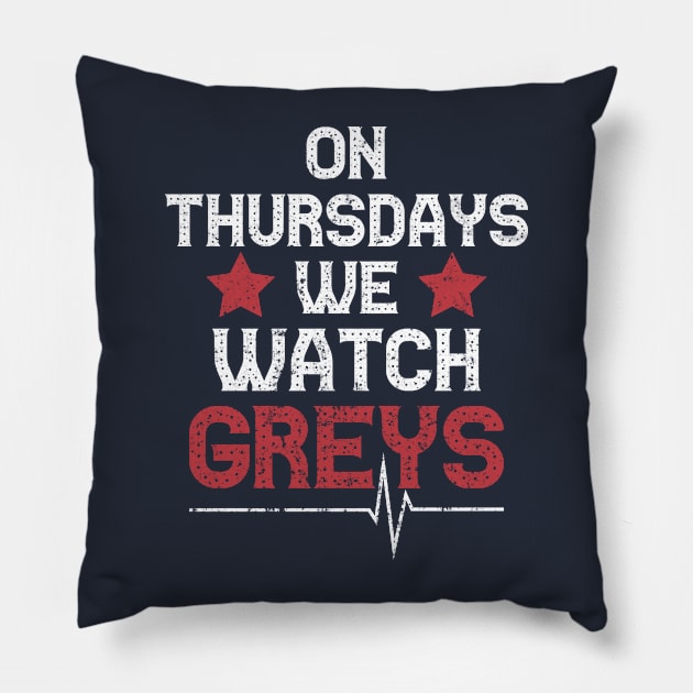 On Thursdays We watch Greys | Thursday Greys. Pillow by Designer-rajon