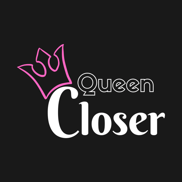 Queen Closer by Closer T-shirts