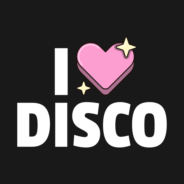 I LOVE DISCO by DISCOTHREADZ 