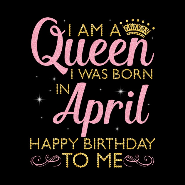 Happy Birthday To Me You Born In April by DainaMotteut