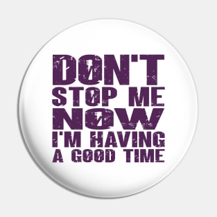 Don't Stop Pin