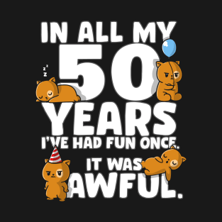 50th Birthday I Had Fun Once It Was Awful Funny T-Shirt