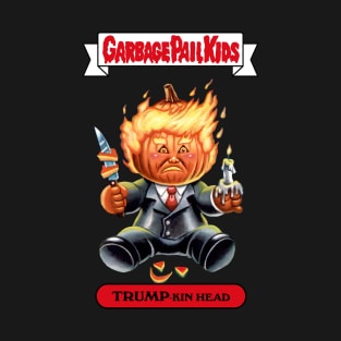 Trump-Kin Head - Garbage Pail Kids T-Shirt