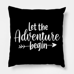 Let the adventure begin Pillow