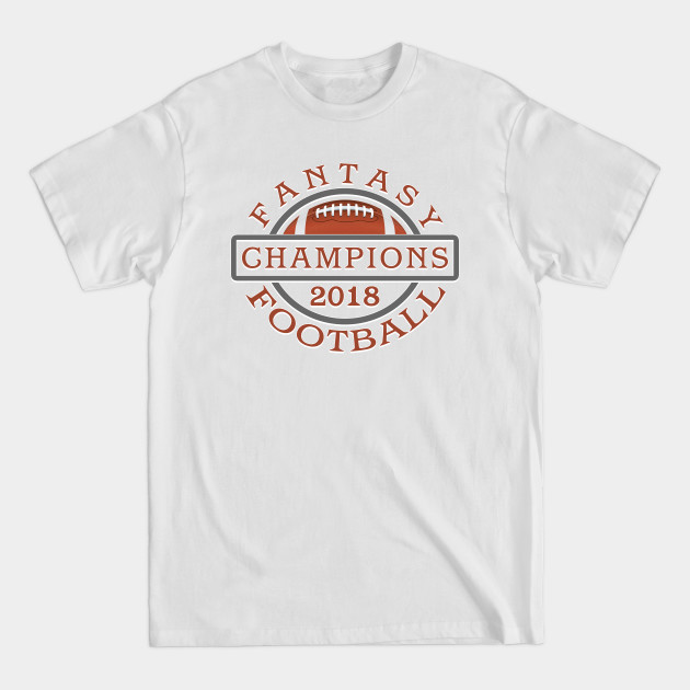 Discover Fantasy Football League Champions 2018 - Fantasy Football Champion - T-Shirt