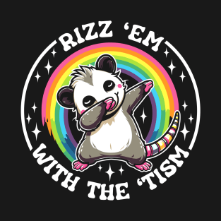 Autism Funny Rizz Em With The Tism Meme Autistic Opossum T-Shirt