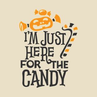 I'm Just Here For The Candy Halloween T-Shirt