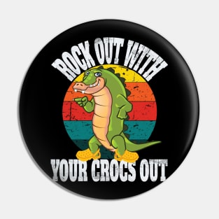 Funny Retro Rocks Out With Your Crocs Out Vintage Pin