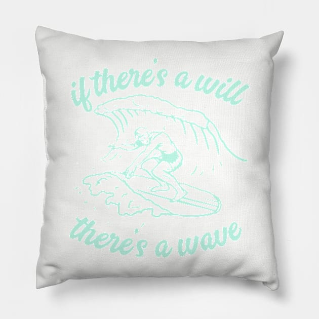 If There's A Will, There's a Wave Pillow by howdysparrow