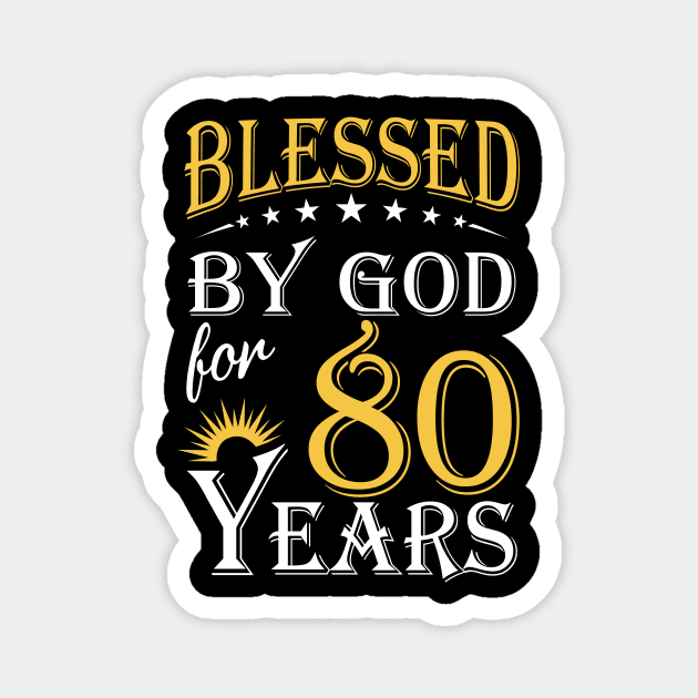 Blessed By God For 80 Years 80th Birthday Magnet by Lemonade Fruit