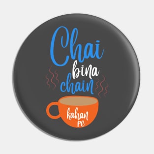 Chai bin Chain kahan re Pin