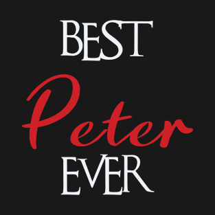 Best Peter Ever, Peter Surname T-Shirt