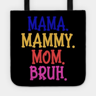 funny mommy mommy mommy bruh Tote