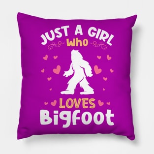 Just a Girl who Loves Bigfoot Pillow