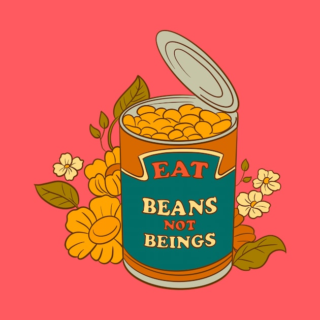 Eat Beans not Beings by BubblegumGoat