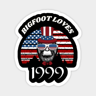 Bigfoot loves America and People born in 1999 Magnet