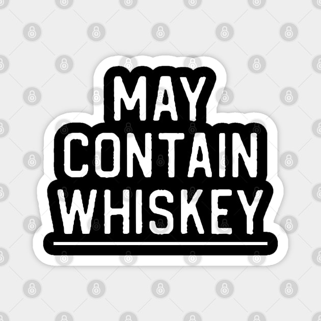 Whiskey Lover Gift May Contain Whiskey Magnet by kmcollectible