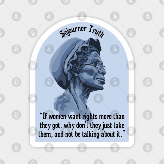 Sojourner Truth Portrait and Quote Magnet by Slightly Unhinged