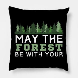 May The Forest Be With You Pillow