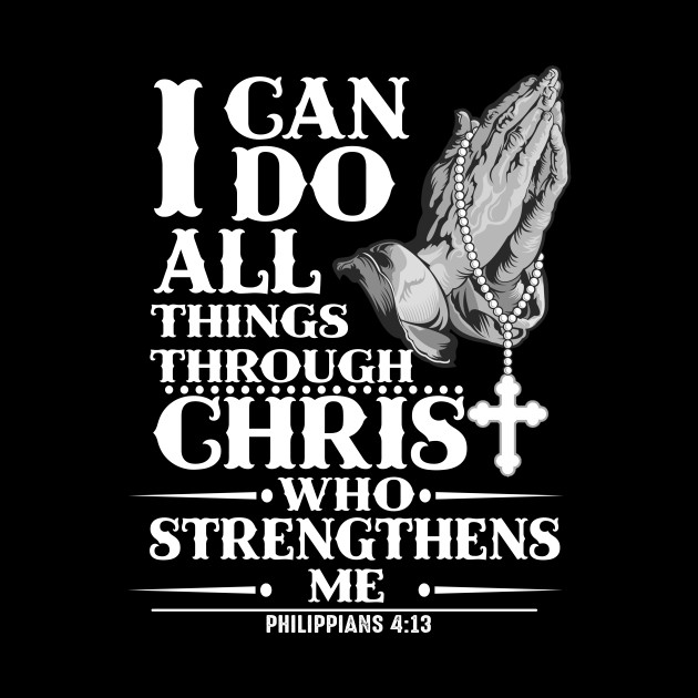 I Can Do All Thing Christ Who Strengthen Me - Christianity - Phone Case
