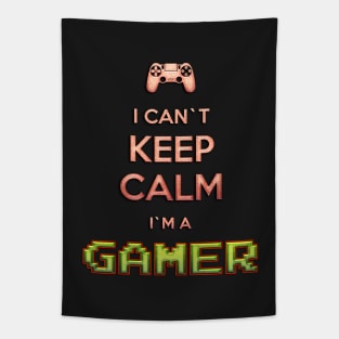 I Can`t KEEP CALM I`m A GAMER Tapestry