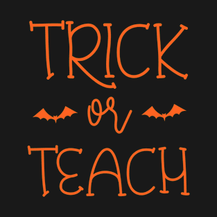 Trick Or Teach T-Shirt