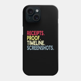 Receipts Proof Timeline Screenshots Phone Case