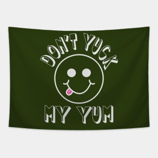 Don't Yuck my Yum Tapestry