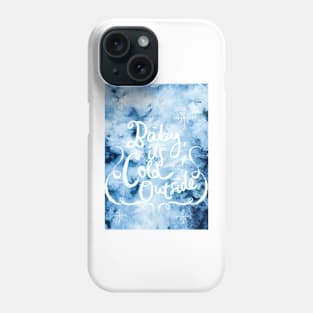 Baby it‘s cold outside No. 1 Phone Case