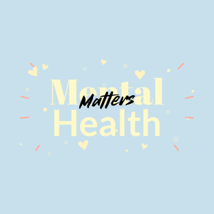 Mental Health Matters T-Shirt