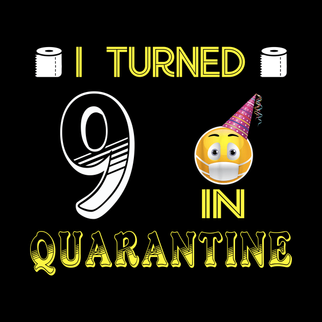 I Turned 9 in quarantine Funny face mask Toilet paper by Jane Sky