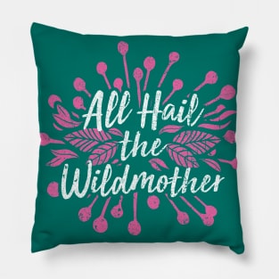 All Hail the Wildmother (Cad Variant) Pillow