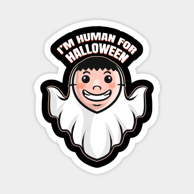 Ghost Costume I'm I Am Human For Halloween Magnet by SinBle