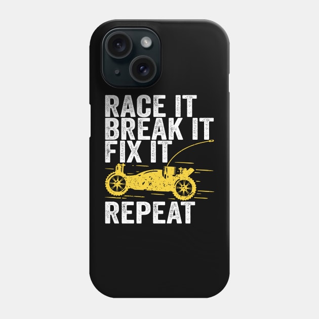 Race It Break It Fix It Repeat RC Car Gift Phone Case by Dolde08