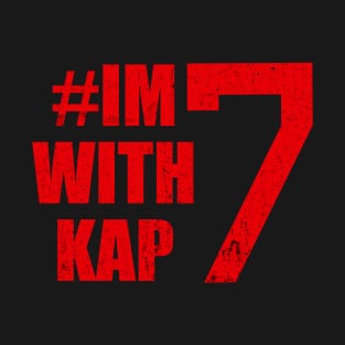 I'm With Kap 7 T-Shirt