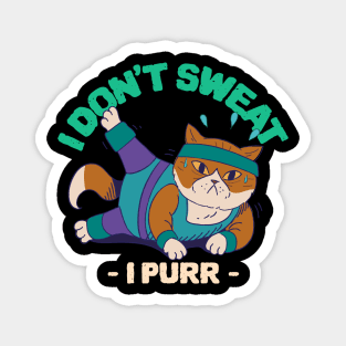 I don't sweat I purr, funny cat workout Magnet