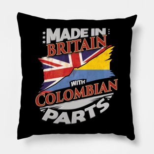 Made In Britain With Colombian Parts - Gift for Colombian From Colombia Pillow